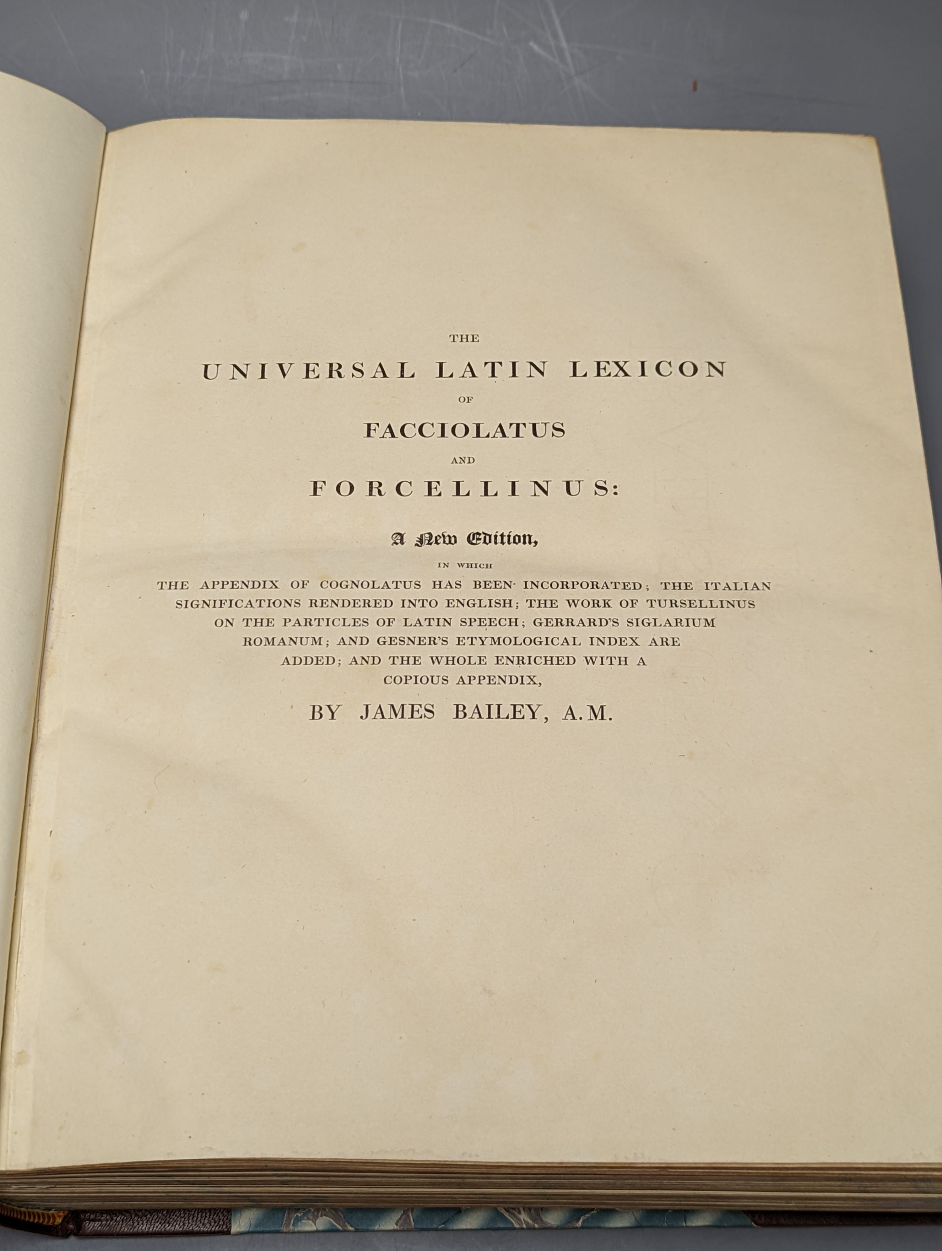 Forcellini, Egidio - Totins Latinitatis Lexicon ... (new edition), 2 vols., (edited by) Jacobus Bailey. engraved portrait frontis.; newly rebound half morocco and marbled boards, gilt-lettered panelled spines, folio. 182